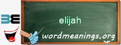 WordMeaning blackboard for elijah